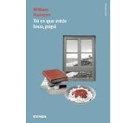 Papá ¡tú Es Que Estás Loco!