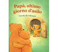 Papà, ultimo giorno d'asilo: Favola da colorare