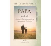 Papa und ich: Ein Buch für unvergessliche gemeinsame Momente