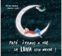 Papá, ¿vamos a ver la luna esta noche?: 148 (Álbumes ilustrados)