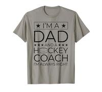 Papá Y Entrenador De Hockey Siempre Correcto Divertido Entrenador De Hockey sobre Hielo Camiseta