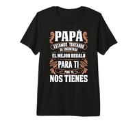Papá Ya Nos Tienes Día del Padre Abuelo Camiseta Premium