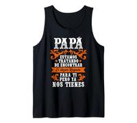 Papá Ya Nos Tienes Día del Padre Abuelo Camiseta sin Mangas