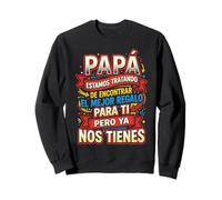 Papá Ya Nos Tienes Día del Padre Abuelo Sudadera