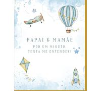 Papai & Mamãe - Por um minuto, tenta me entender!