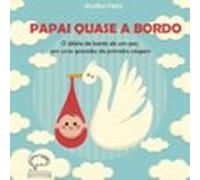 Papai Quase A Bordo (ebook)