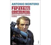 Paparazzi Confidencial: Historias De Una Profesion Maldita