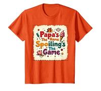 Papa's The Name, Spoiling's The Game - Regalo para el Abuelo Camiseta, Niños, Naranja, 6 años