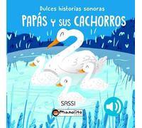 PAPAS Y SUS CACHORROS SONORO (Dulces historias sonoras)