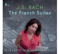 Papastefanou, Alexandra - Bach: The French Suites