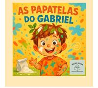 Papatelas Do Gabriel: 1º livro da série Papatelas Do Gabriel (Papatelas de Gabriel)