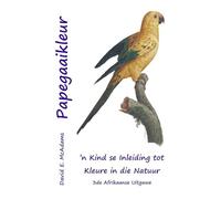 Papegaaikleur: 'n Kind se Inleiding tot Kleure in die Natuur
