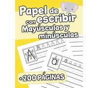 Papel de Escribir con Mayúsculas y Minúsculas +200 páginas: Cuaderno de Escritura para Niños de 3 a 6 años | Libro para Aprender a Escribir | ... | Practica de Escritura | Cuaderno Preescolar