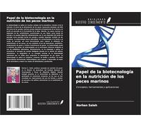 Papel de la biotecnología en la nutrición de los peces marinos: Conceptos, herramientas y aplicaciones