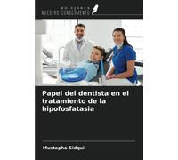 Papel del dentista en el tratamiento de la hipofosfatasia