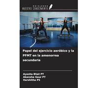 Papel del ejercicio aeróbico y la PFMT en la amenorrea secundaria