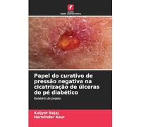 Papel do curativo de pressão negativa na cicatrização de úlceras do pé diabético