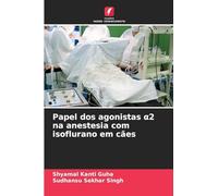 Papel dos agonistas α2 na anestesia com isoflurano em cães