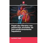 Papel dos fibratos nos potenciais anulados do pré-condicionamento isquémico