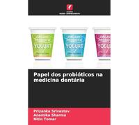 Papel dos probióticos na medicina dentária