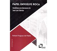 Papel envuelve roca: Semblanza en claroscuro de Juan Luis Cebrián: 4 (entelequia)