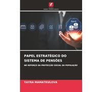 PAPEL ESTRATÉGICO DO SISTEMA DE PENSÕES: NO REFORÇO DA PROTECÇÃO SOCIAL DA POPULAÇÃO