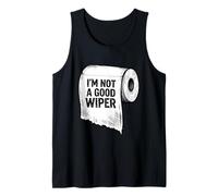 Papel Higiénico Broma Humor Im Not a Good Wiper Camiseta sin Mangas