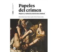Papeles del crimen. Mujeres y violencia en la ficción criminal