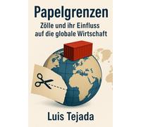 Papelgrenzen: Zölle und ihr Einfluss auf die globale Wirtschaft