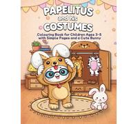 Papelitus and his Costumes: Colouring Book for Children Ages 3-5 with Simple Pages and a Cute Bunny