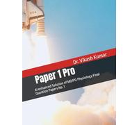 Paper 1 Pro: AI enhanced Solution of MD/PG Physiology Final Question Papers No. 1 (Paper 1 to 4 Pro)