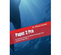 Paper 2 Pro: AI enhanced Solution of MD/PG Physiology Final Question Papers No. 2 (Paper 1 to 4 Pro)