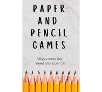 Paper and Pencil Games: All you need is a friend and a pencil!