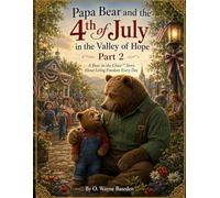 Paper Bear's Fourth of July in the Valley of Hope, Part 2