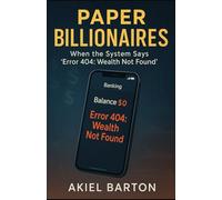 Paper Billionaires: When the System Says 'Error 404: Wealth Not Found'