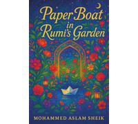 Paper Boat in Rumi's Garden (The Paper Boat Trilogy)
