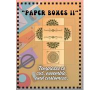PAPER BOXES II: Templates for Cutting, Assembling, and Personalizing