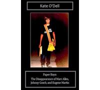 Paper Boys: The Disappearance of Marc Allen, Johnny Gosch, and Eugene Martin