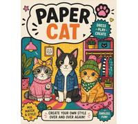 Paper Cat Dress Up Book for Kids: Cut & Dress Activity | Mix and Match Outfits, Cute Accessories and Creative Play Scenes (Paper Animal Dress-Up)