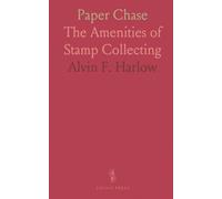 Paper Chase: The Amenities of Stamp Collecting
