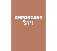 Paper Composition Notebook Important Sh*t.: A journey to manifest your own truth. I 80 pages I 6" x 9" I bleed I paperback I Mocha Mousse I Self-improvement independent women empowerment journal
