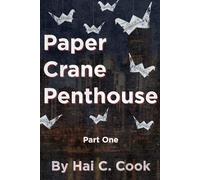 Paper Crane Penthouse: Part One (The Paper Crane Chronicles)
