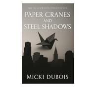 Paper Cranes and Steel Shadows (The Blackwood Chronicles)