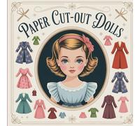 Paper Cut-Out Dolls: Vintage Dresses and Timeless Accessories to Cut, Create, and Play
