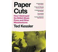 Paper Cuts: How I Destroyed the British Music Press and Other Misadventures