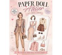 Paper Doll Atelier: Cut, Dress & Create Your Own Fashion Styles | A Stylish Paper Doll Activity Book for Teens & Adults