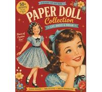 Paper Doll Collection: 50+ Vintage Outfits to Cut, Dress & Play: A Classic Cut-Out Book for Girls - Creative Dress-Up Fun with Timeless Fashion: 2