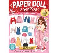 Paper Doll Cuties: A Kawaii Dress-Up Book for Girls - Cut, Mix & Match 50+ Cute Fashion Outfits with Tabs