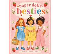 Paper Dolls Besties: Dress Up, Cut Out & Play | 3 Dolls, 50+ Outfits and Shoes