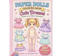 Paper Dolls Coloring Book: Cute Dresses Color, Cut & Dress Your Dolls - Fun Fashion Activity Book for Kids